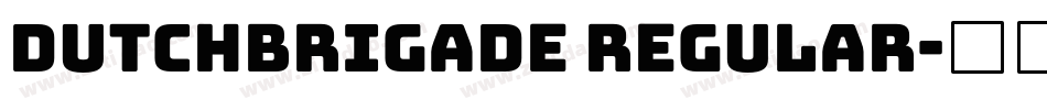 Dutchbrigade Regular字体转换